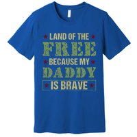 Land Of The Free Because My Daddy Is Brave Veterans Day Cute Gift Premium T-Shirt