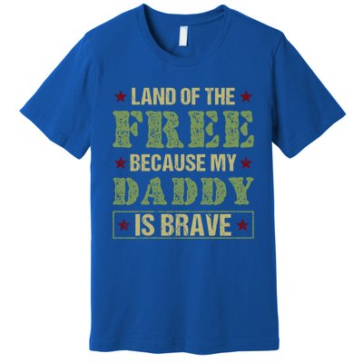 Land Of The Free Because My Daddy Is Brave Veterans Day Cute Gift Premium T-Shirt