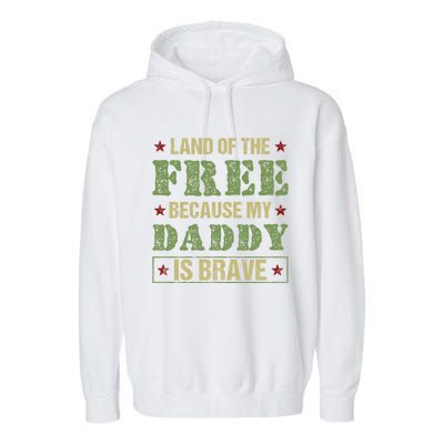 Land Of The Free Because My Daddy Is Brave Veterans Day Cute Gift Garment-Dyed Fleece Hoodie