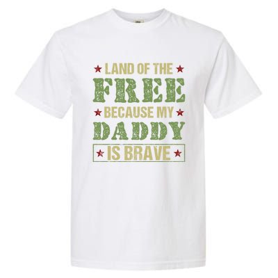 Land Of The Free Because My Daddy Is Brave Veterans Day Cute Gift Garment-Dyed Heavyweight T-Shirt