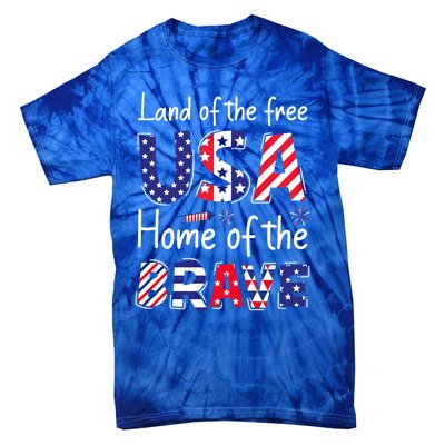 Land Of The Free Because Of The Brave Usa Meaningful Gift Tie-Dye T-Shirt