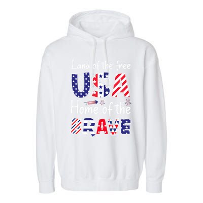 Land Of The Free Because Of The Brave Usa Meaningful Gift Garment-Dyed Fleece Hoodie