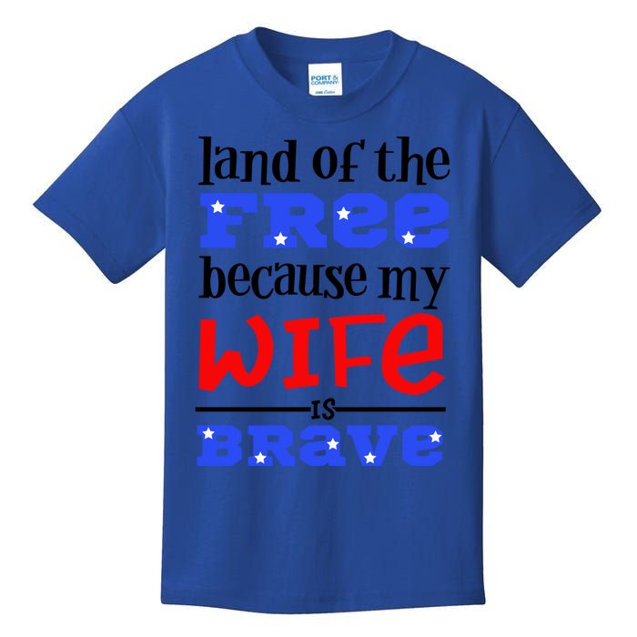 Land Of The Free Because My Wife Is Brave Proud Husband Gift Kids T-Shirt