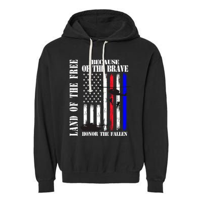 Land Of The Free Because Of The Brave Honor The Fallen Flag Funny Gift Garment-Dyed Fleece Hoodie