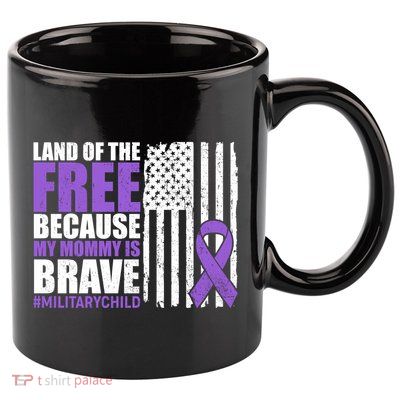 Land Of The Free Because My Mommy Is Brave #Militarychild 11oz C Handle Ceramic Mug