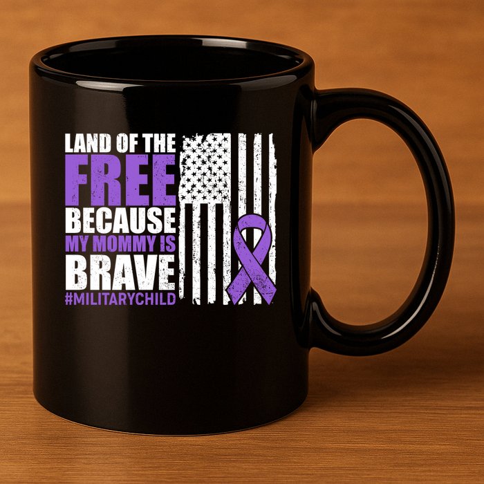 Land Of The Free Because My Mommy Is Brave #Militarychild 11oz C Handle Ceramic Mug
