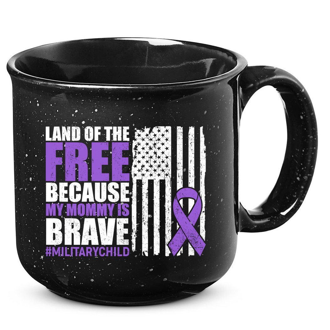 Land Of The Free Because My Mommy Is Brave #Militarychild 15oz Campfire Ceramic Mug