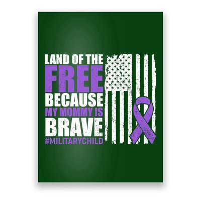Land Of The Free Because My Mommy Is Brave #Militarychild Poster