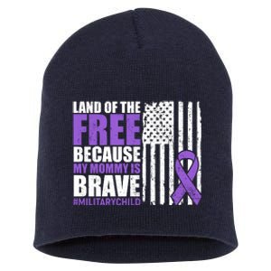 Land Of The Free Because My Mommy Is Brave #Militarychild Short Acrylic Beanie