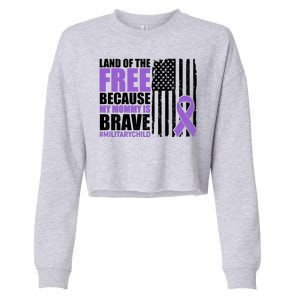 Land Of The Free Because My Mommy Is Brave #Militarychild Cropped Pullover Crew