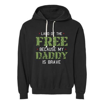 Land Of The Free Because My Daddy Is Brave Veteran Garment-Dyed Fleece Hoodie