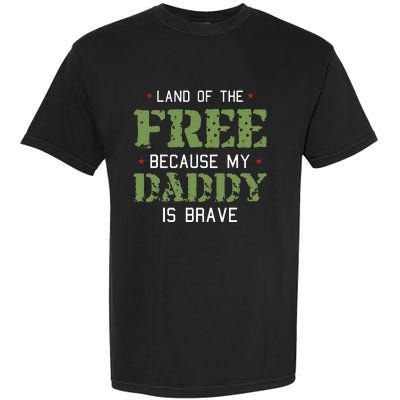 Land Of The Free Because My Daddy Is Brave Veteran Garment-Dyed Heavyweight T-Shirt