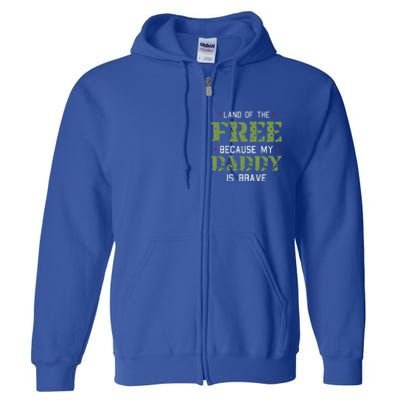 Land Of The Free Because My Daddy Is Brave Veteran Full Zip Hoodie