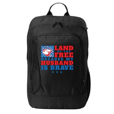 Land Of The Free Because My Husband Is Brave Gift Military Wife Gift City Backpack