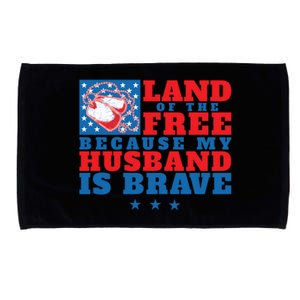 Land Of The Free Because My Husband Is Brave Gift Military Wife Gift Microfiber Hand Towel