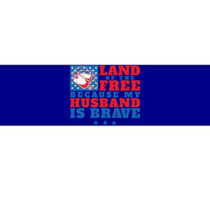 Land Of The Free Because My Husband Is Brave Gift Military Wife Gift Bumper Sticker