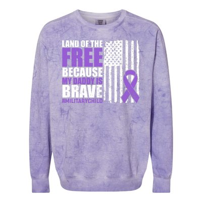 Land Of The Free Because My Daddy Is Brave #Militarychild Colorblast Crewneck Sweatshirt