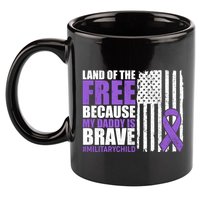 Land Of The Free Because My Daddy Is Brave #Militarychild 11oz C Handle Ceramic Mug