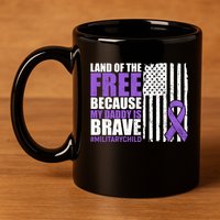 Land Of The Free Because My Daddy Is Brave #Militarychild 11oz C Handle Ceramic Mug