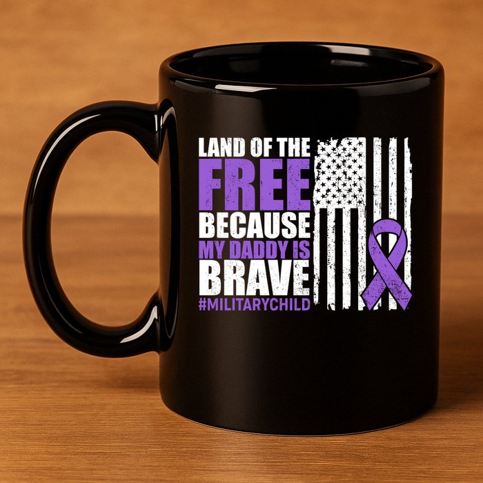 Land Of The Free Because My Daddy Is Brave #Militarychild 11oz C Handle Ceramic Mug