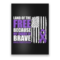 Land Of The Free Because My Daddy Is Brave #Militarychild Poster
