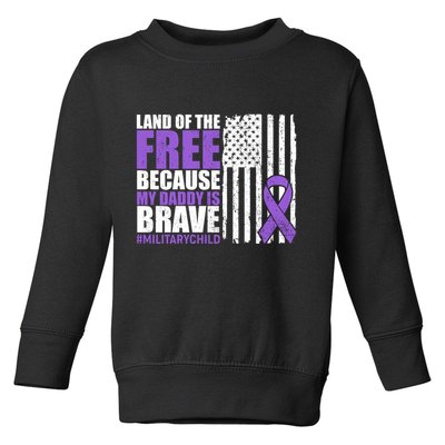 Land Of The Free Because My Daddy Is Brave #Militarychild Toddler Sweatshirt