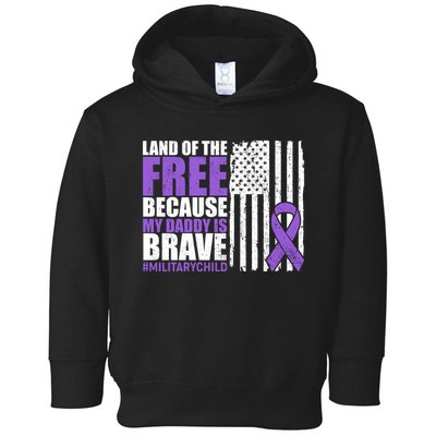 Land Of The Free Because My Daddy Is Brave #Militarychild Toddler Hoodie