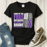 Land Of The Free Because My Daddy Is Brave #Militarychild Womens T-Shirt