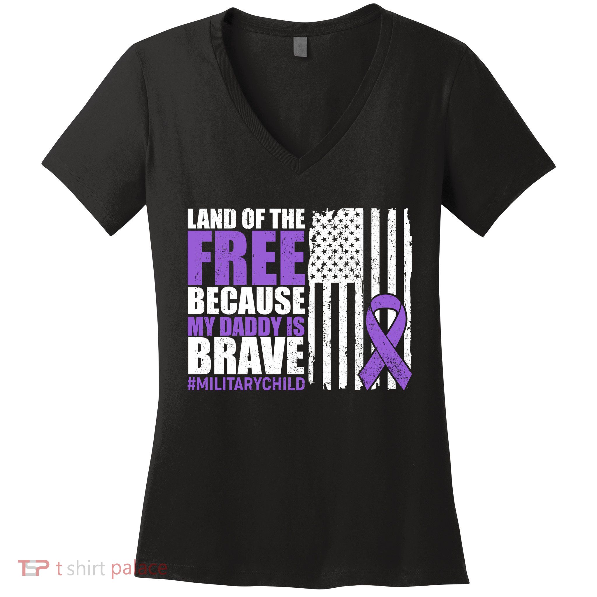Land Of The Free Because My Daddy Is Brave #Militarychild Women's V-Neck T-Shirt