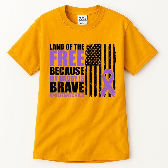 Land Of The Free Because My Daddy Is Brave #Militarychild Tall T-Shirt
