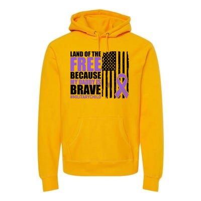 Land Of The Free Because My Daddy Is Brave #Militarychild Premium Hoodie