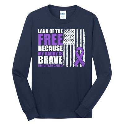 Land Of The Free Because My Daddy Is Brave #Militarychild Tall Long Sleeve T-Shirt