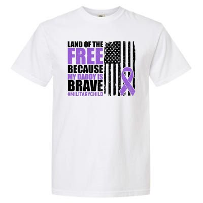 Land Of The Free Because My Daddy Is Brave #Militarychild Garment-Dyed Heavyweight T-Shirt