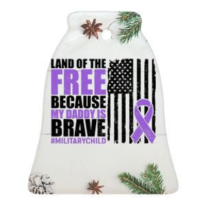 Land Of The Free Because My Daddy Is Brave #Militarychild Ceramic Bell Ornament