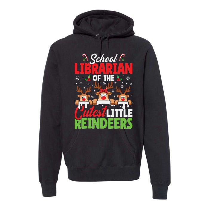 Librarian Of The Cutest Reindeers Christmas School Librarian Premium Hoodie