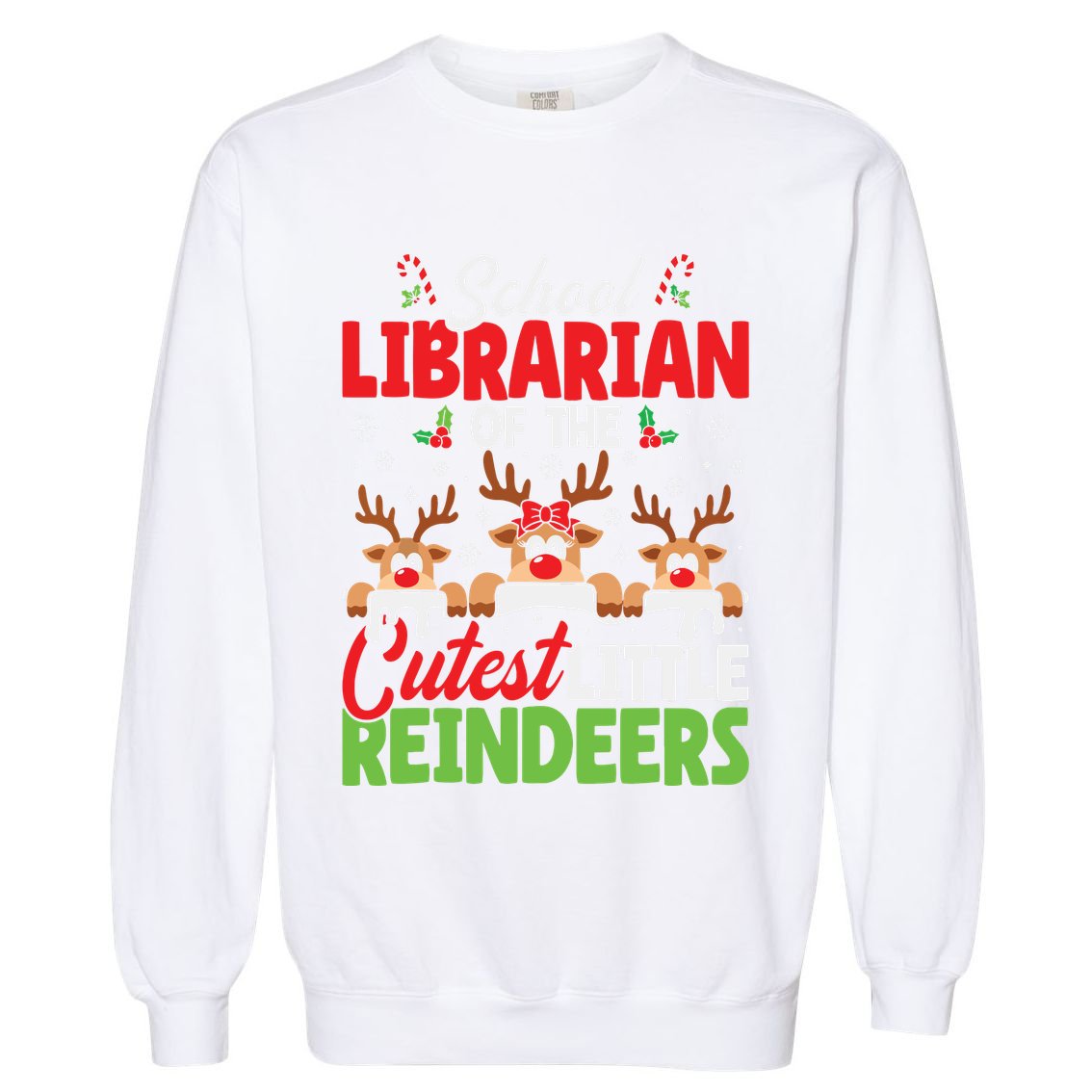 Librarian Of The Cutest Reindeers Christmas School Librarian Garment-Dyed Sweatshirt