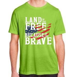 Land Of The Free Because Of The Brave Patriotic 4th Of July Meaningful Gift Adult ChromaSoft Performance T-Shirt