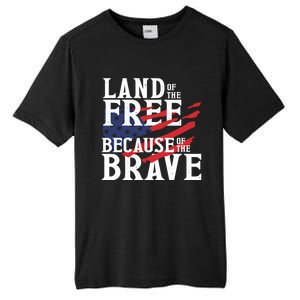 Land Of The Free Because Of The Brave Patriotic 4th Of July Meaningful Gift Tall Fusion ChromaSoft Performance T-Shirt