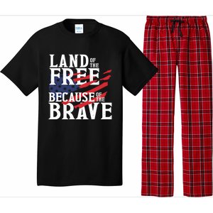 Land Of The Free Because Of The Brave Patriotic 4th Of July Meaningful Gift Pajama Set