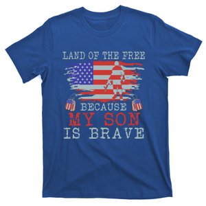 Land Of The Free Because My Son Is Brave Great Gift Military Son Gift T-Shirt