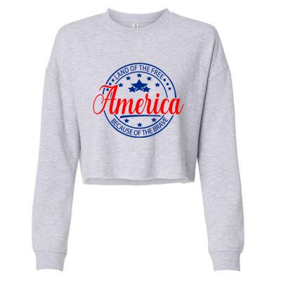 Land Of The Free Because Of The Brave America Proudpatriotic Funny Gift Cropped Pullover Crew