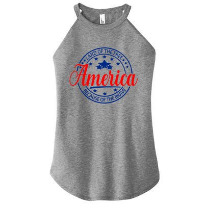 Land Of The Free Because Of The Brave America Proudpatriotic Funny Gift Women's Perfect Tri Rocker Tank