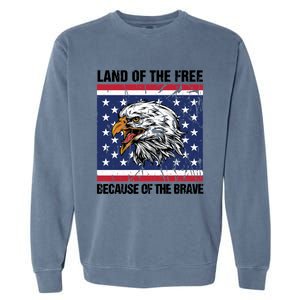 Land Of The Free Because Of The Brave Patriotic Gift Meaningful Gift Garment-Dyed Sweatshirt