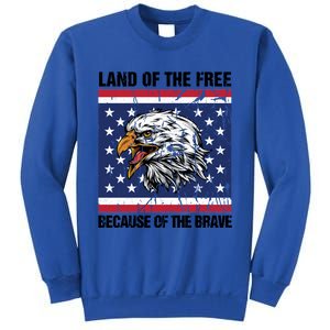 Land Of The Free Because Of The Brave Patriotic Gift Meaningful Gift Sweatshirt