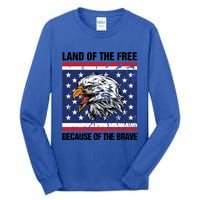 Land Of The Free Because Of The Brave Patriotic Gift Meaningful Gift Tall Long Sleeve T-Shirt