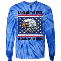 Land Of The Free Because Of The Brave Patriotic Gift Meaningful Gift Tie-Dye Long Sleeve Shirt