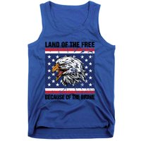 Land Of The Free Because Of The Brave Patriotic Gift Meaningful Gift Tank Top