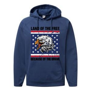 Land Of The Free Because Of The Brave Patriotic Gift Meaningful Gift Performance Fleece Hoodie