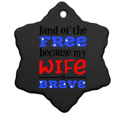 Land Of The Free Because My Wife Is Brave Proud Husband Funny Gift Ceramic Star Ornament