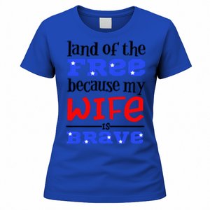 Land Of The Free Because My Wife Is Brave Proud Husband Funny Gift Women's T-Shirt